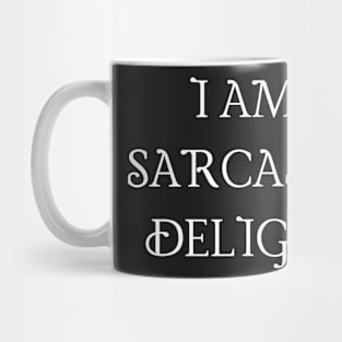 I am a sarcastic delight graphic Mug